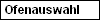 Ofenauswahl