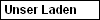 Unser Laden
